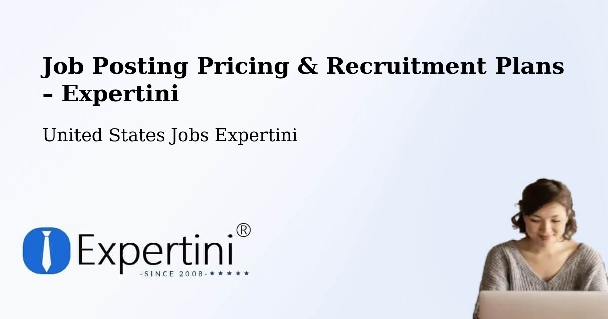 Job Posting Pricing & Recruitment Plans – Sunrise - Sunrise, United States Jobs Expertini